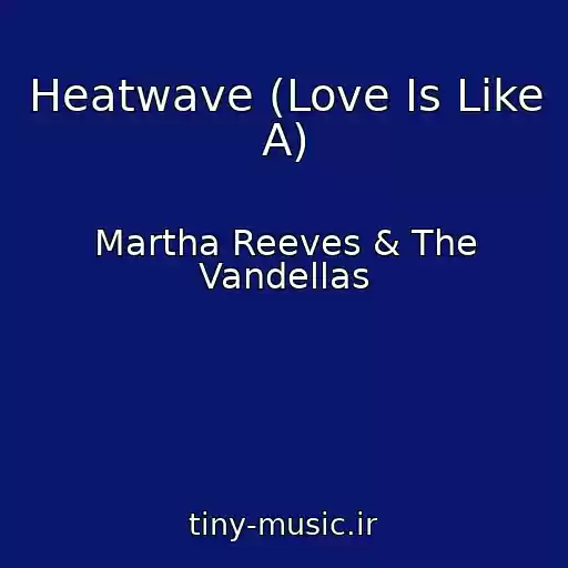 کاور آهنگ Heatwave (Love Is Like A) از Martha Reeves & The Vandellas