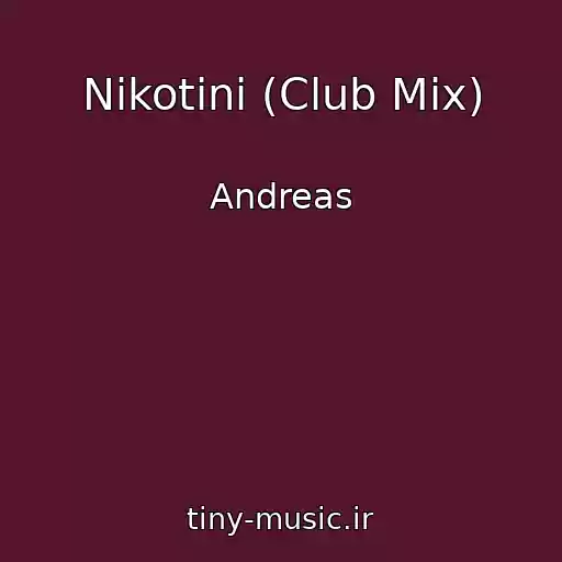 کاور آهنگ Nikotini (Club Mix) از Andreas