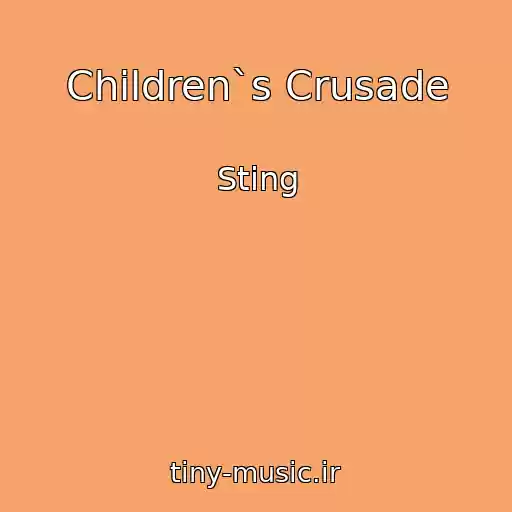 کاور آهنگ Children`s Crusade از Sting