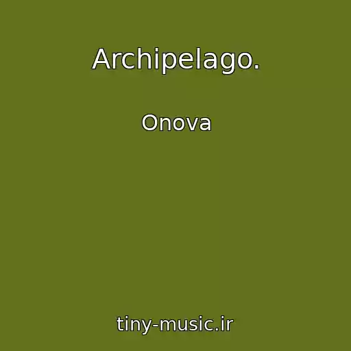 کاور آهنگ Archipelago. از Onova