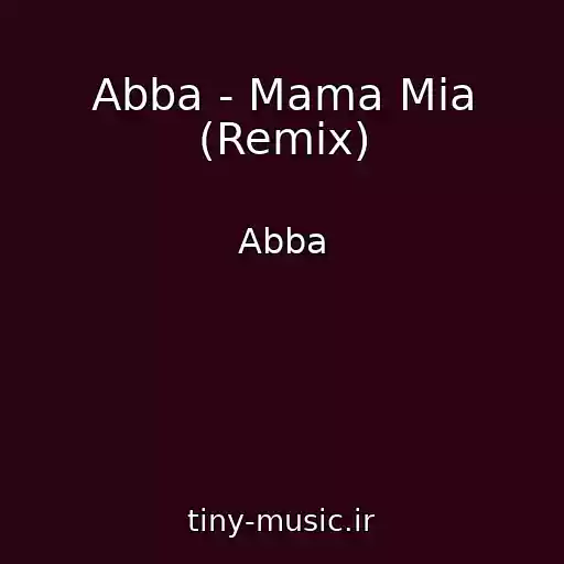 کاور آهنگ Abba - Mama Mia (Remix) از Abba
