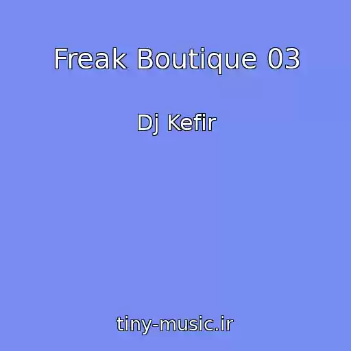 کاور آهنگ Freak Boutique 03 از Dj Kefir