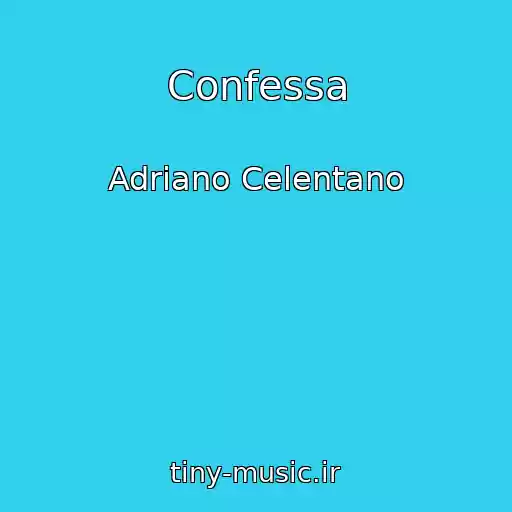 کاور آهنگ Confessa از Adriano Celentano