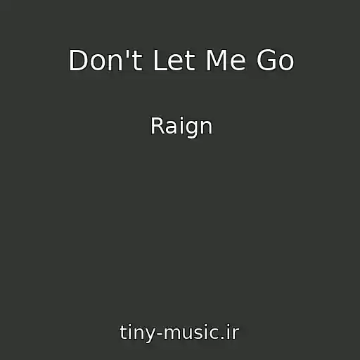 کاور آهنگ Don't Let Me Go از Raign