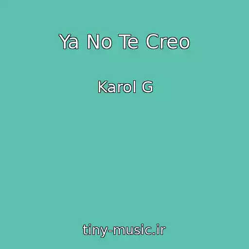 کاور آهنگ Ya No Te Creo از Karol G