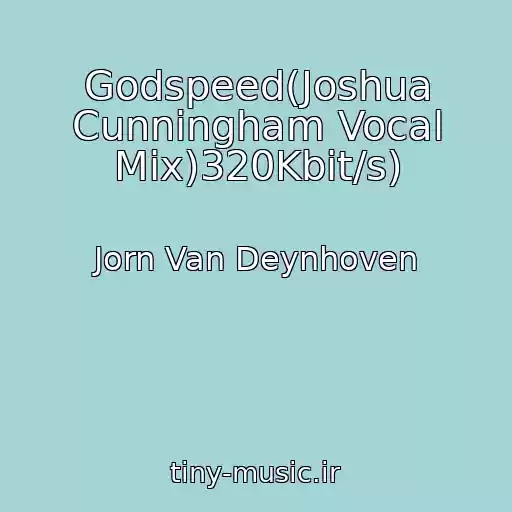 کاور آهنگ Godspeed(Joshua Cunningham Vocal Mix)320Kbit/s) از Jorn Van Deynhoven