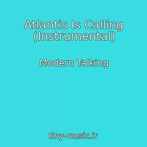 کاور آهنگ Atlantis Is Calling (Instrumental) از Modern Talking