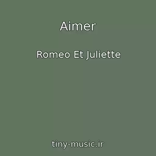 کاور آهنگ Aimer از Romeo Et Juliette
