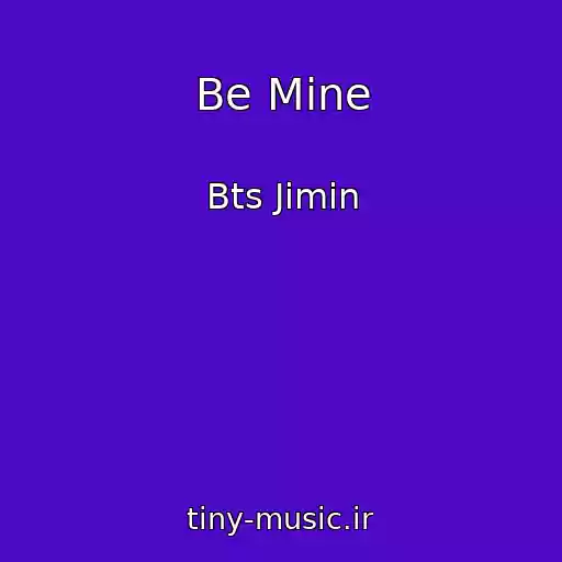 کاور آهنگ Be Mine از Bts Jimin