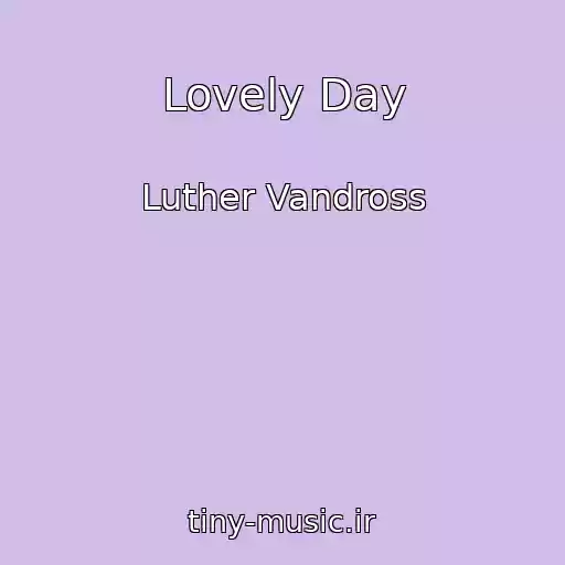 کاور آهنگ Lovely Day از Luther Vandross
