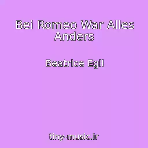 کاور آهنگ Bei Romeo War Alles Anders از Beatrice Egli