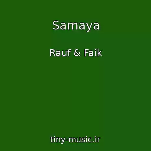 کاور آهنگ Samaya از Rauf & Faik