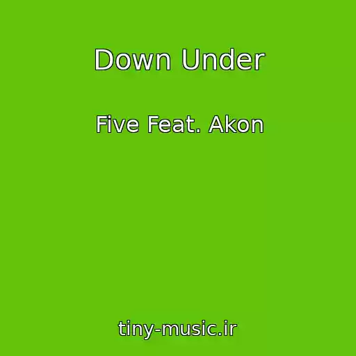 کاور آهنگ Down Under از Five Feat. Akon