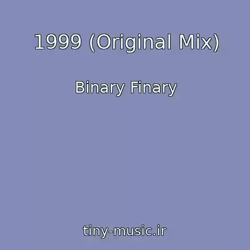 کاور آهنگ 1999 (Original Mix) از Binary Finary
