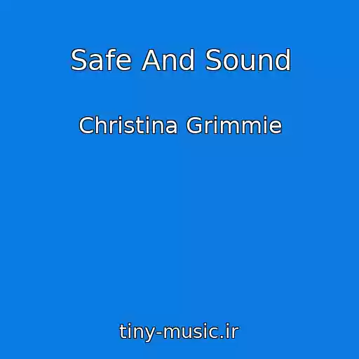 کاور آهنگ Safe And Sound از Christina Grimmie