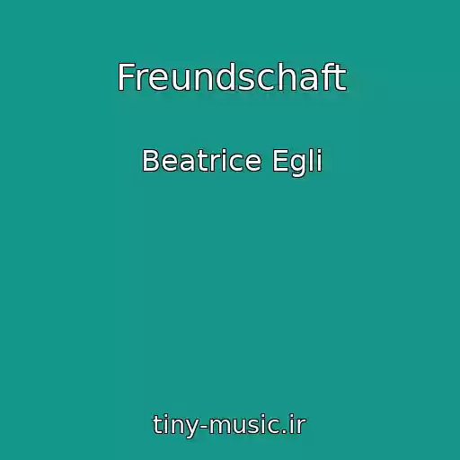 کاور آهنگ Freundschaft از Beatrice Egli