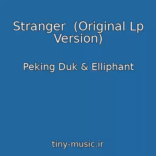 کاور آهنگ Stranger  (Original Lp Version) از Peking Duk & Elliphant