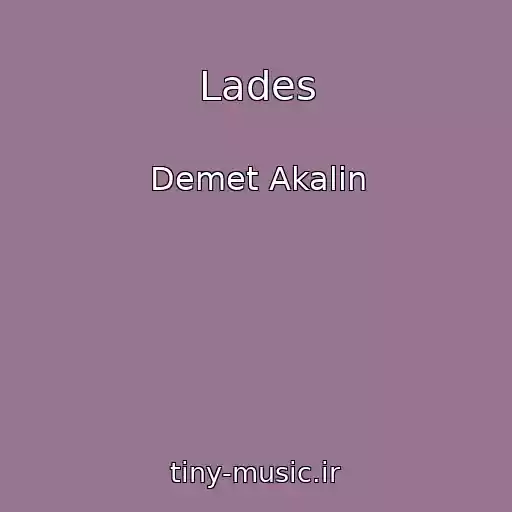 کاور آهنگ Lades از Demet Akalin