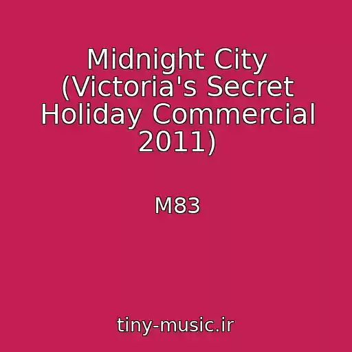 کاور آهنگ Midnight City (Victoria's Secret Holiday Commercial 2011) از M83