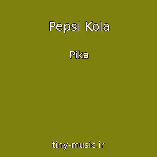 کاور آهنگ Pepsi Kola از Pika