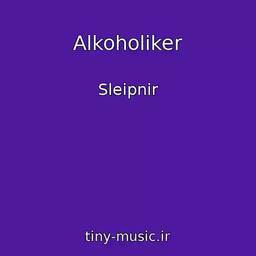 کاور آهنگ Alkoholiker از Sleipnir