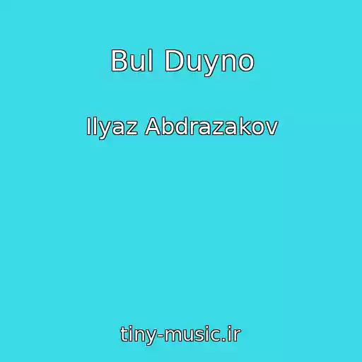 کاور آهنگ Bul Duyno از Ilyaz Abdrazakov