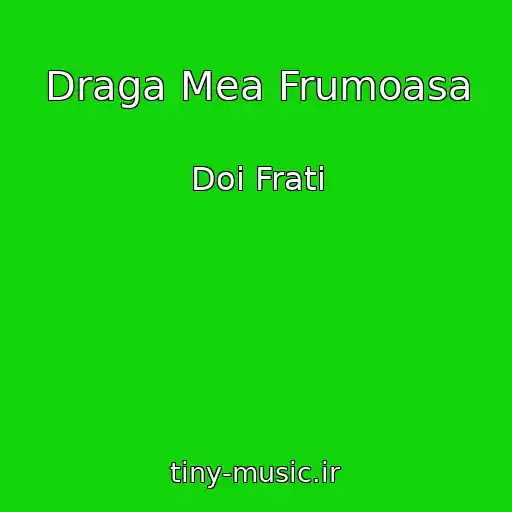 کاور آهنگ Draga Mea Frumoasa از Doi Frati