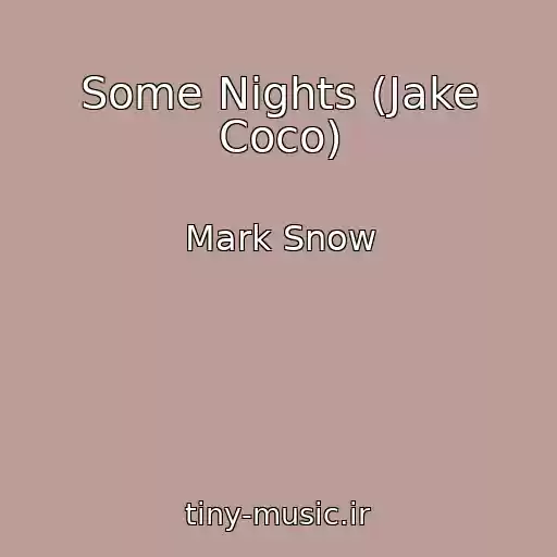کاور آهنگ Some Nights (Jake Coco) از Mark Snow