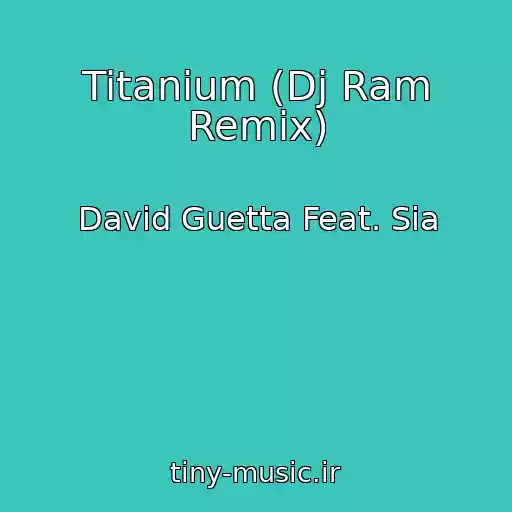 کاور آهنگ Titanium (Dj Ram Remix) از David Guetta Feat. Sia