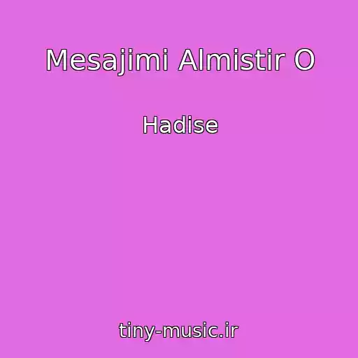 کاور آهنگ Mesajimi Almistir O از Hadise