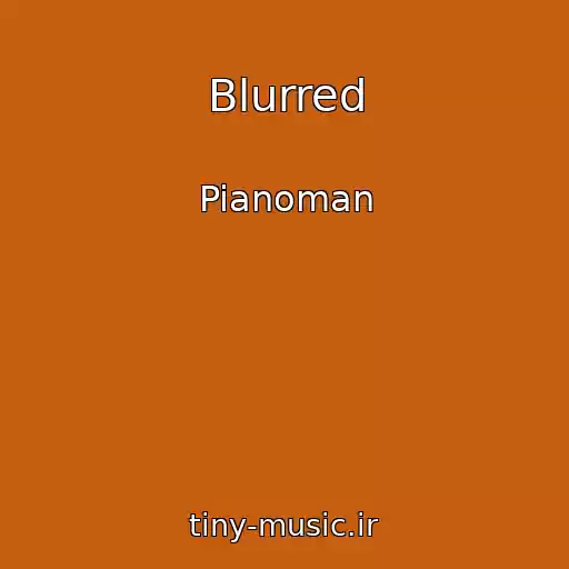 کاور آهنگ Blurred از Pianoman