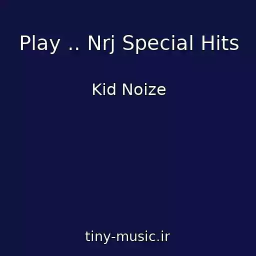 کاور آهنگ Play .. Nrj Special Hits از Kid Noize