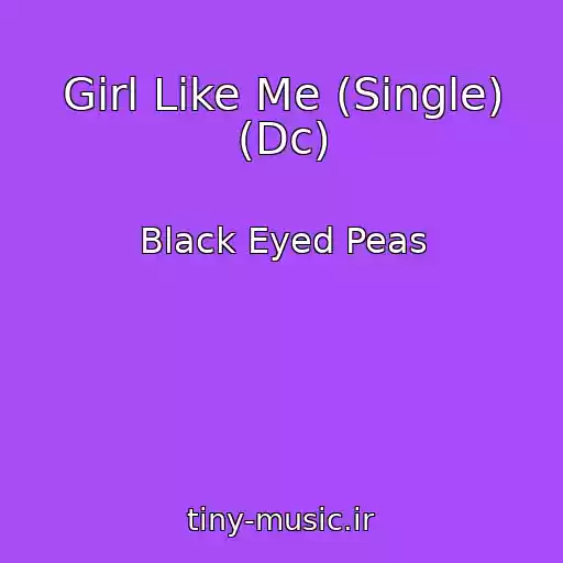 کاور آهنگ Girl Like Me (Single) (Dc) از Black Eyed Peas