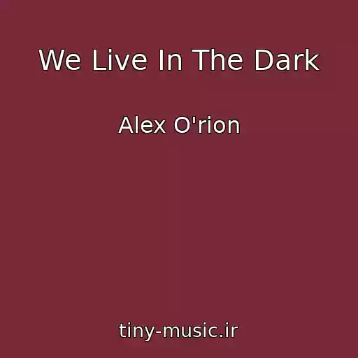 کاور آهنگ We Live In The Dark از Alex O'rion