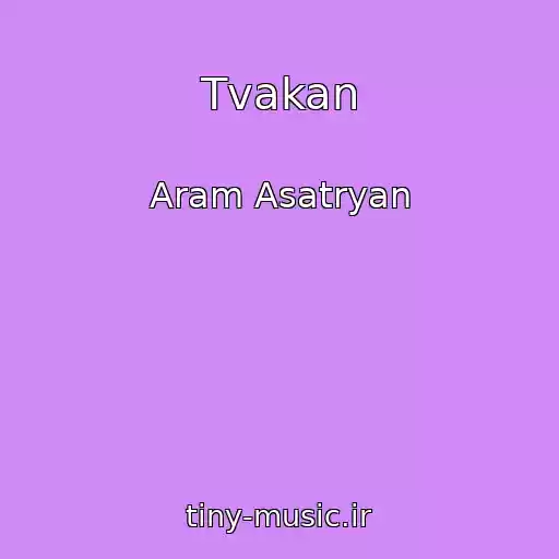 کاور آهنگ Tvakan از Aram Asatryan