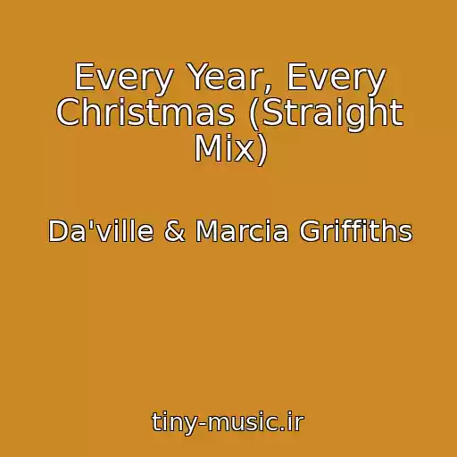 کاور آهنگ Every Year, Every Christmas (Straight Mix) از Da'ville & Marcia Griffiths