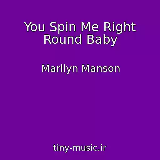 کاور آهنگ You Spin Me Right Round Baby از Marilyn Manson