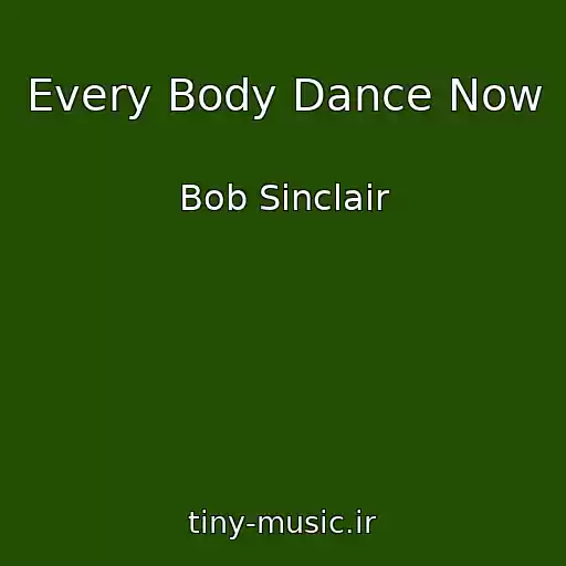 کاور آهنگ Every Body Dance Now از Bob Sinclair