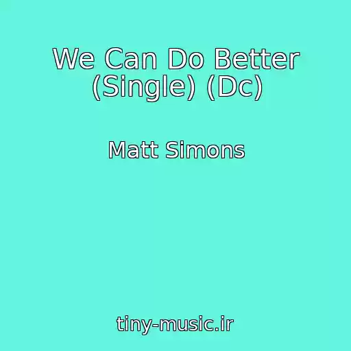 کاور آهنگ We Can Do Better (Single) (Dc) از Matt Simons