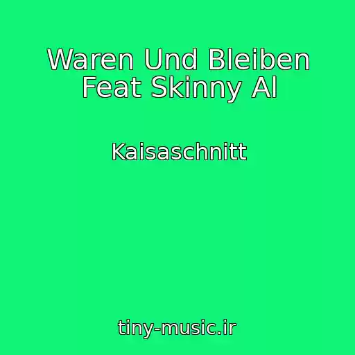 کاور آهنگ Waren Und Bleiben Feat Skinny Al از Kaisaschnitt