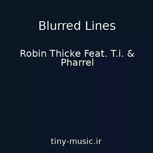 کاور آهنگ Blurred Lines از Robin Thicke Feat. T.i. & Pharrel