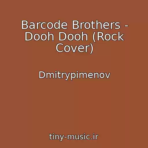 کاور آهنگ Barcode Brothers - Dooh Dooh (Rock Cover) از Dmitrypimenov