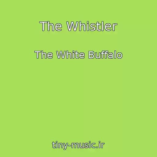 کاور آهنگ The Whistler از The White Buffalo