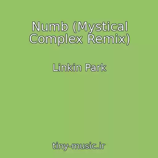 کاور آهنگ Numb (Mystical Complex Remix) از Linkin Park