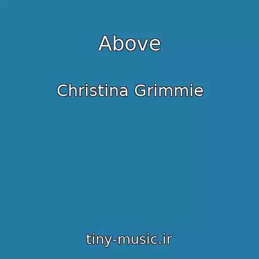 کاور آهنگ Above از Christina Grimmie