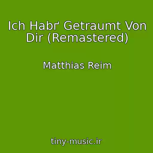 کاور آهنگ Ich Habґ Getraumt Von Dir (Remastered) از Matthias Reim
