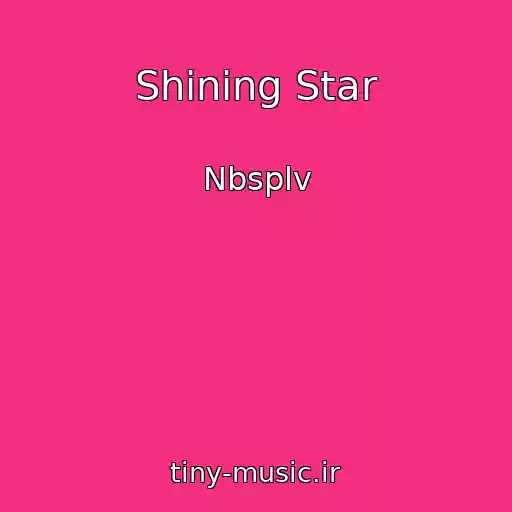 کاور آهنگ Shining Star از Nbsplv
