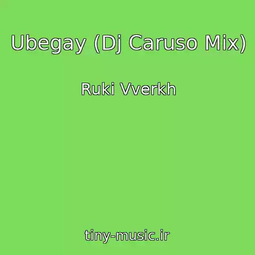 کاور آهنگ Ubegay (Dj Caruso Mix) از Ruki Vverkh