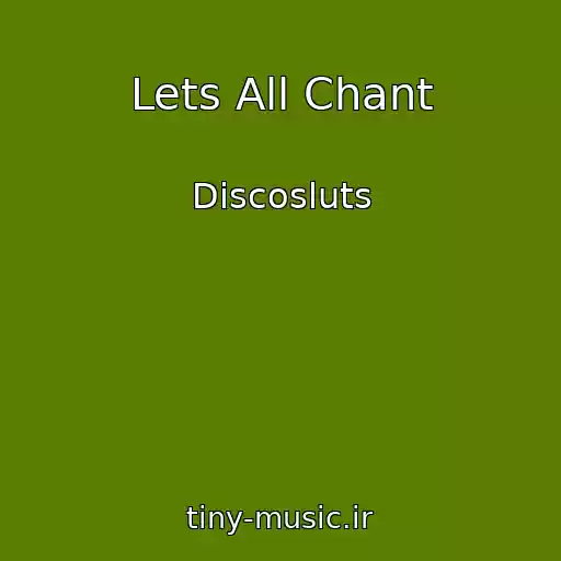 کاور آهنگ Lets All Chant از Discosluts