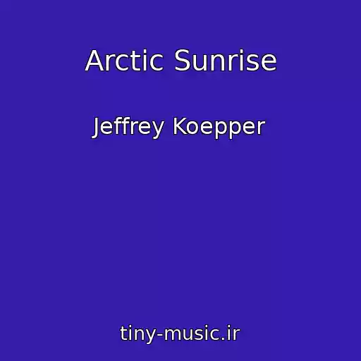 کاور آهنگ Arctic Sunrise از Jeffrey Koepper
